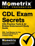 CDL Exam Secrets - CDL Practice Tests & Air Brakes Endorsement Study Guide: CDL Test Review for the Commercial Driver's License Exam - Paperback