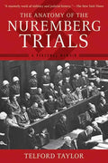 The Anatomy of the Nuremberg Trials: A Personal Memoir - Paperback