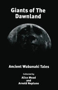 Giants of The Dawnland: Ancient Wabanaki Tales - Paperback