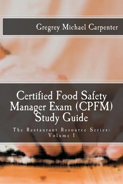 Certified Food Safety Manager Exam (CPFM) Study Guide - Paperback