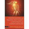 Understanding and Treating Hot Flashes in Menopause with Chinese Medicine - Paperback