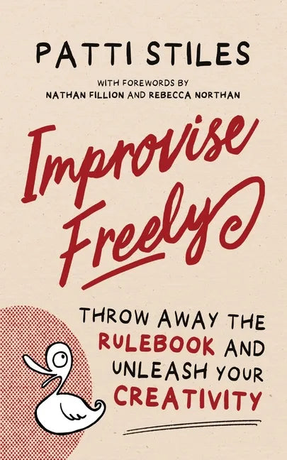 Improvise Freely: Throw away the rulebook and unleash your creativity - Paperback
