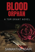 Blood Orphan: A Tom Grant Novel - Paperback