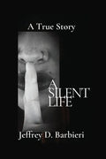 A Silent Life: A True Story - Paperback