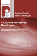A Catholic Reformed Theologian - Hardcover