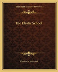 The Eleatic School - Paperback