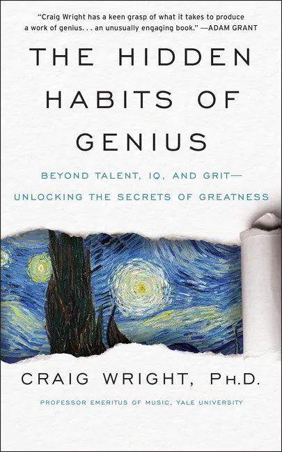 The Hidden Habits of Genius: Beyond Talent, Iq, and Grit--Unlocking the Secrets of Greatness - Paperback