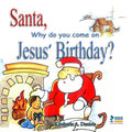 Santa, Why do you come on Jesus' Birthday? - Paperback