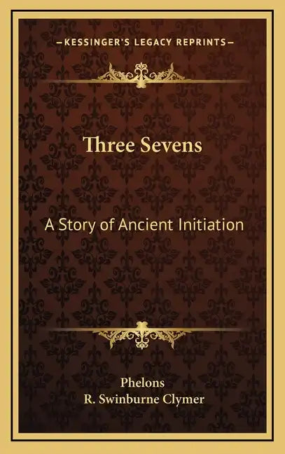 Three Sevens: A Story of Ancient Initiation - Hardcover