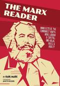 The Marx Reader: Manifesto of the Communist Party; Wage Labour & Capital; and Value, Price & Profit - Hardcover