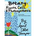 Botany: Plants, Cells and Photosynthesis - Hardcover