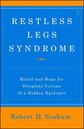 Restless Legs Syndrome: Relief and Hope for Sleepless Victims of a Hidden Epidemic - Paperback
