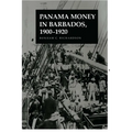 Panama Money in Barbados, 1900-1920: 1900-1920 - Paperback