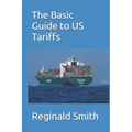 The Basic Guide to US Tariffs - Paperback