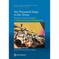 Ten Thousand Steps in Her Shoes: The Role of Public Transport in Women's Economic Empowerment - Paperback