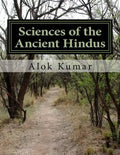 Sciences of the Ancient Hindus: Unlocking Nature in the Pursuit of Salvation - Paperback