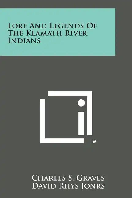 Lore and Legends of the Klamath River Indians - Paperback