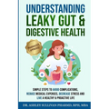 Understanding Leaky Gut & Digestive Health - Paperback