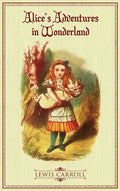 Alice's Adventures in Wonderland: The Original 1865 Illustrated Edition - Hardcover