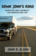Down John's Road: Recreating John Steinbeck's 1960 American Road Trip - Paperback