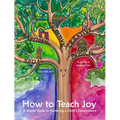 How to Teach Joy: A Simple Guide to Nurturing a Child's Development - Hardcover