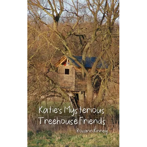 Katie's Mysterious Treehouse Friends - Paperback