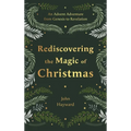 Rediscovering the Magic of Christmas: An Advent Adventure from Genesis to Revelation - Hardcover