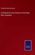 Contributions to the Criticism of the Greek New Testament - Hardcover