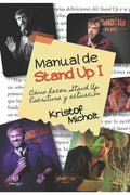 Manual de Stand Up I: ¿Cómo Hacer Stand Up? Escritura y Actuación - Paperback