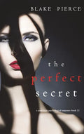 The Perfect Secret (A Jessie Hunt Psychological Suspense Thriller-Book Eleven) - Hardcover