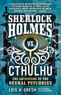 Sherlock Holmes vs. Cthulhu: The Adventure of the Neural Psychoses - Paperback