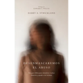 Desenmascaremos El Abuso: Una Guía Bíblica Para Identificar El Abuso Doméstico Y Ayudar a Las Víctimas - Paperback