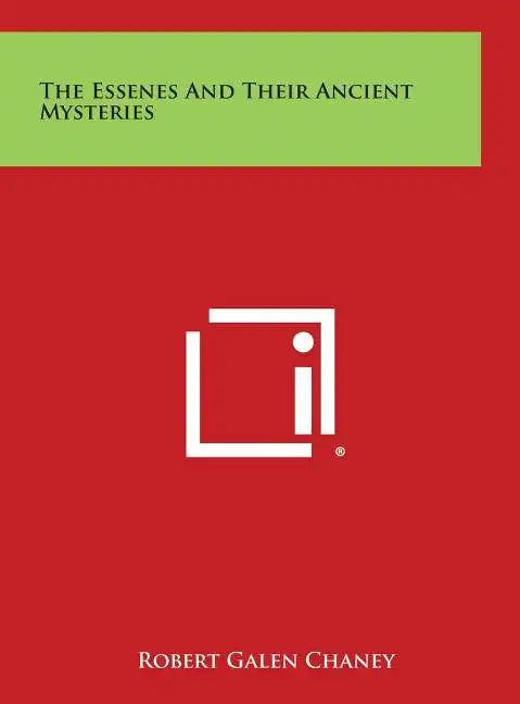 The Essenes and Their Ancient Mysteries - Hardcover