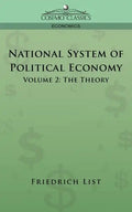 National System of Political Economy - Volume 2: The Theory - Paperback