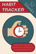 Habit Tracker: Track Your Habits And Improve Your Productivity To Live A Healthier Lifestyle - Paperback