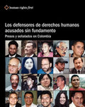 Los Defensores De Derechos Humanos Acusados Sin Fundamento: Presos Y Señalados En Colombia - Paperback