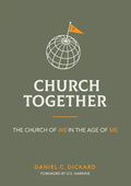 Church Together: The Church of We in the Age of Me - Hardcover