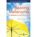 Beating Melanoma: The Ultimate Patient Resource - Paperback