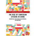 The Rise of Confucian Citizens in China: Theoretical Reflections and Empirical Explorations - Paperback
