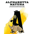 Alphabetta Natura: An Illustrated Alliteration for All Ages - Hardcover