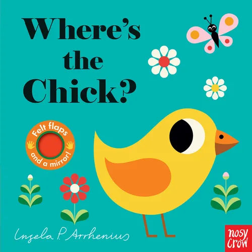 Where's the Chick?: (An Interactive, Sensory Lift-The-Flap Book with Felt Flaps and a Mirror for Babies & Toddlers. Friendly Baby Farm Animals Include - Board Book