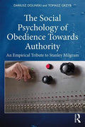 The Social Psychology of Obedience Towards Authority: An Empirical Tribute to Stanley Milgram - Paperback