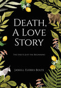 Death, A Love Story: The End Is Just the Beginning - Hardcover