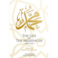 The Life of the Messenger- Part One: A Look at the Social and Political Life of the Prophet Muhammad - Paperback
