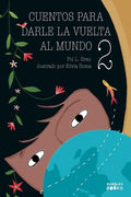 Cuentos para darle la vuelta al mundo 2: Historias inspiradoras sobre la autoconfianza, la gratitud, el trabajo en equipo y la amistad Libro lectura p - Paperback