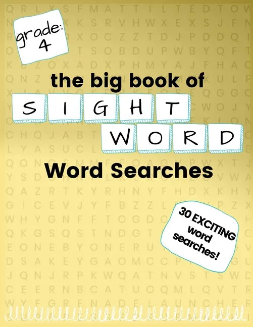 The Big Book of FOURTH GRADE "Sight Word" Word Searches: "Sight Word" word search workbook for kids! Education is FUN! - Paperback