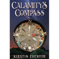 Calamity's Compass: Poems For Finding Your Way - Paperback