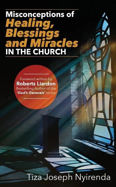 Misconceptions of Healing, Blessings and Miracles in the Church - Paperback