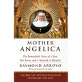Mother Angelica: The Remarkable Story of a Nun, Her Nerve, and a Network of Miracles - Paperback
