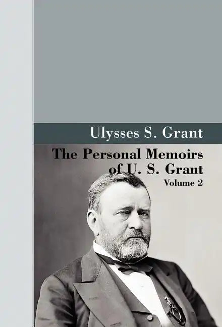 The Personal Memoirs of U.S. Grant, Vol 2. - Hardcover